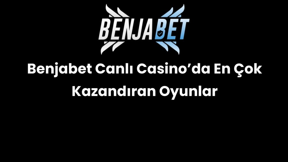 benjabet canli casinoda en cok kazandiran oyunlar 663