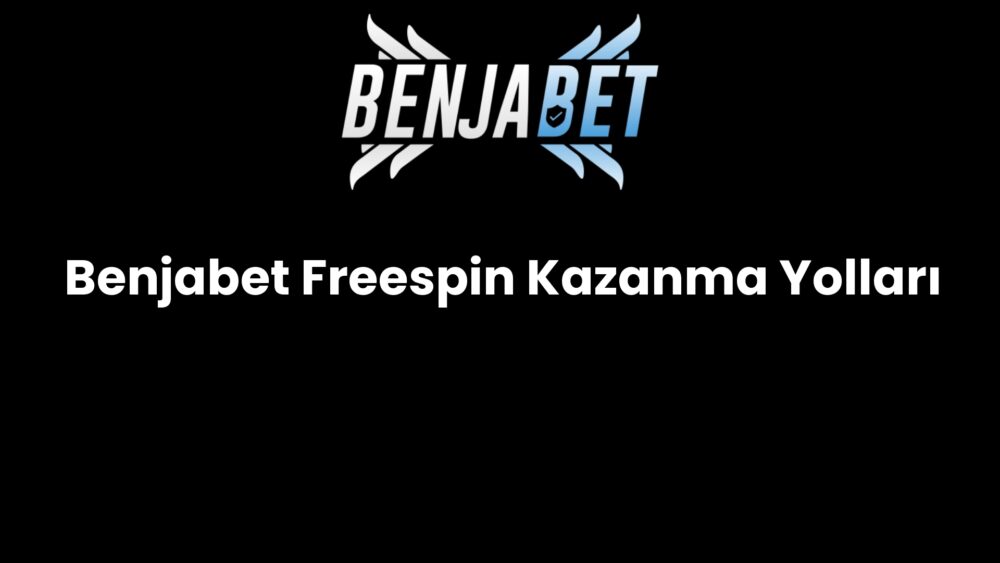 benjabet freespin kazanma yollari 606