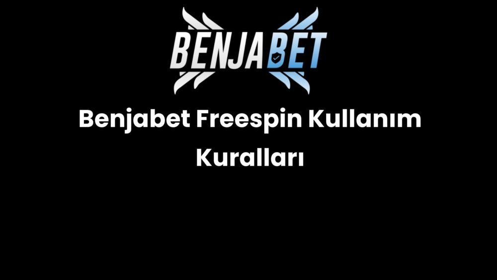 benjabet freespin kullanim kurallari 648