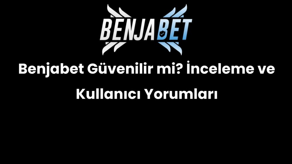 benjabet guvenilir mi inceleme ve kullanici yorumlari 391