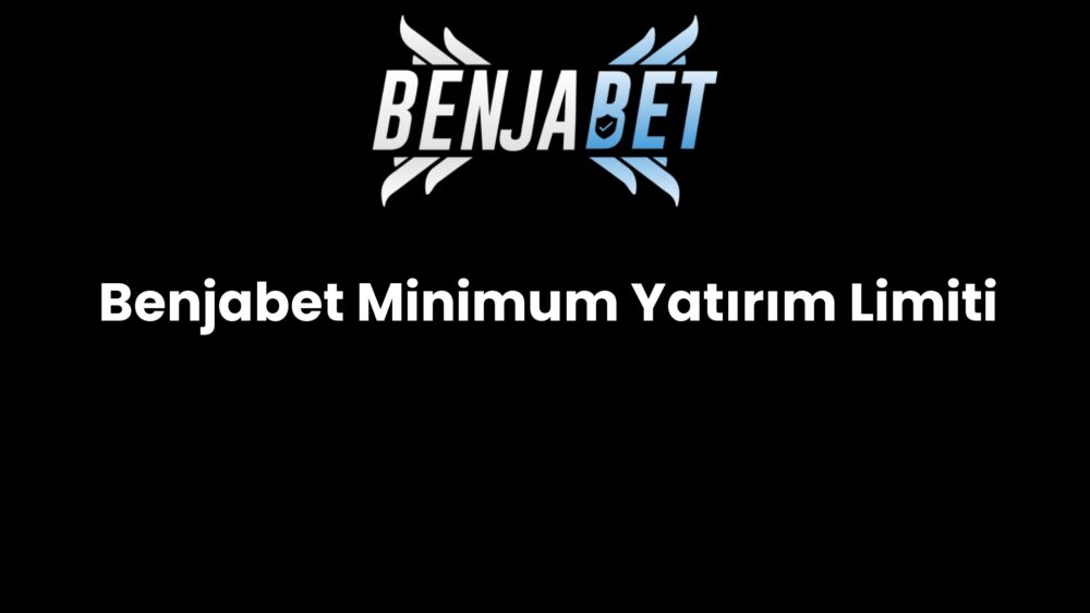 benjabet minimum yatirim limiti 471