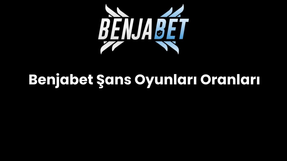 benjabet sans oyunlari oranlari 481