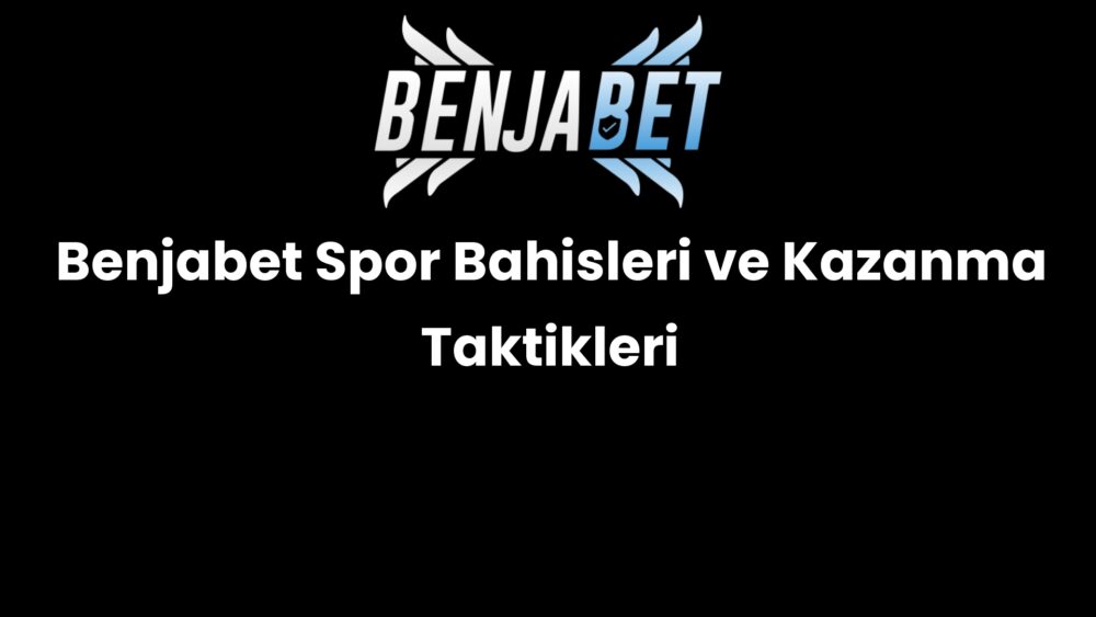 benjabet spor bahisleri ve kazanma taktikleri 662