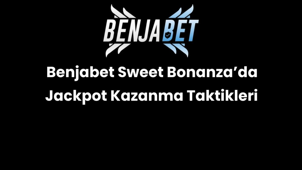 benjabet sweet bonanzada jackpot kazanma taktikleri 643