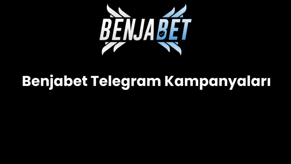 benjabet telegram kampanyalari 659