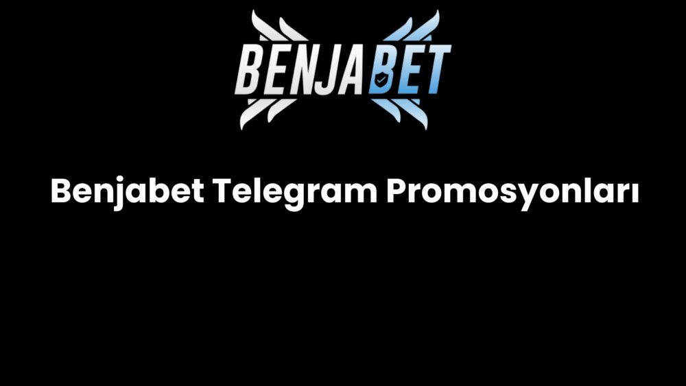 benjabet telegram promosyonlari 529
