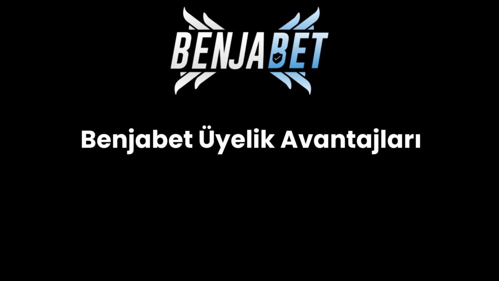 benjabet uyelik avantajlari 544