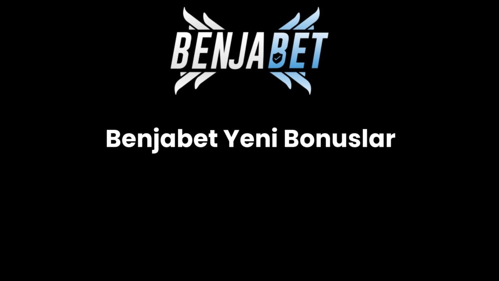 benjabet yeni bonuslar 500