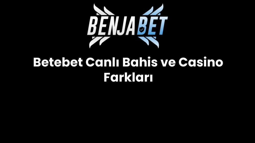betebet canli bahis ve casino farklari 694