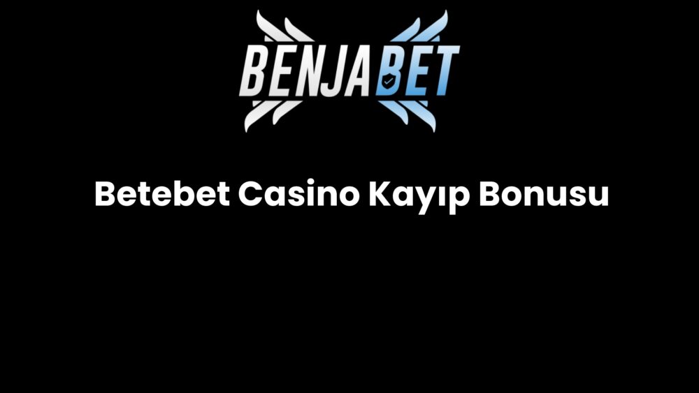 betebet casino kayip bonusu 672
