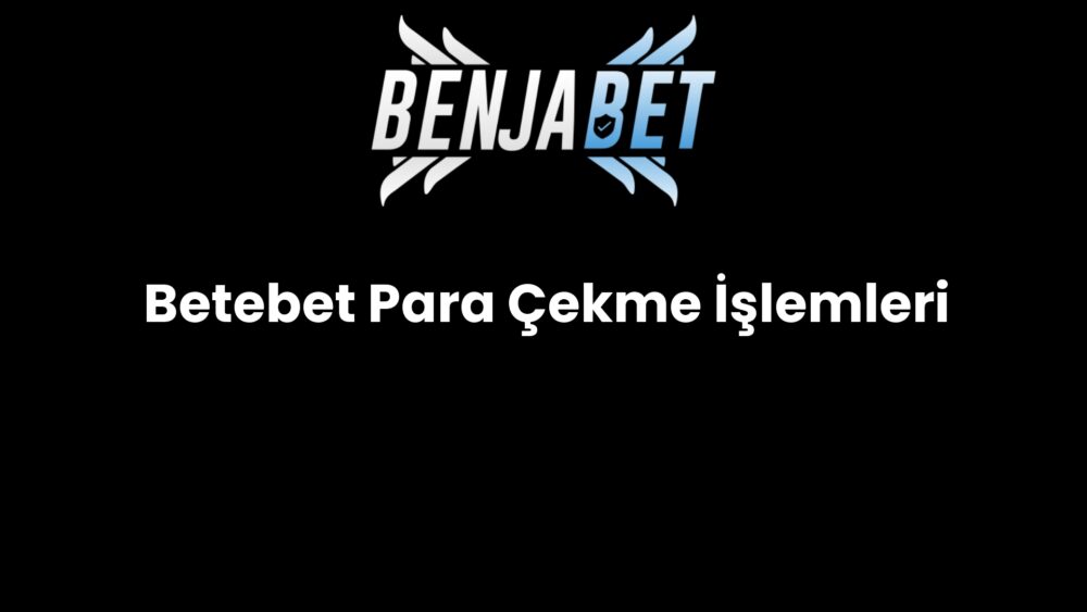 betebet para cekme islemleri 670