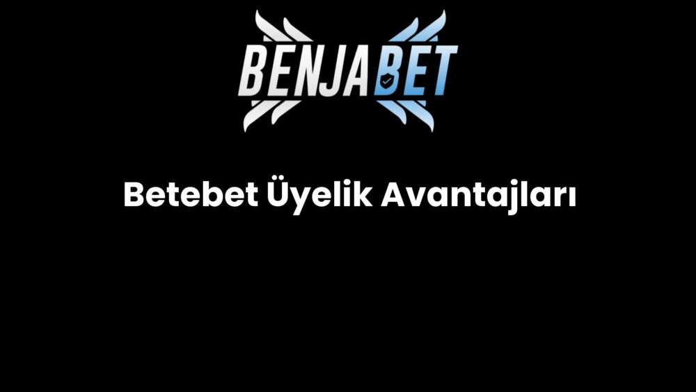 betebet uyelik avantajlari 666