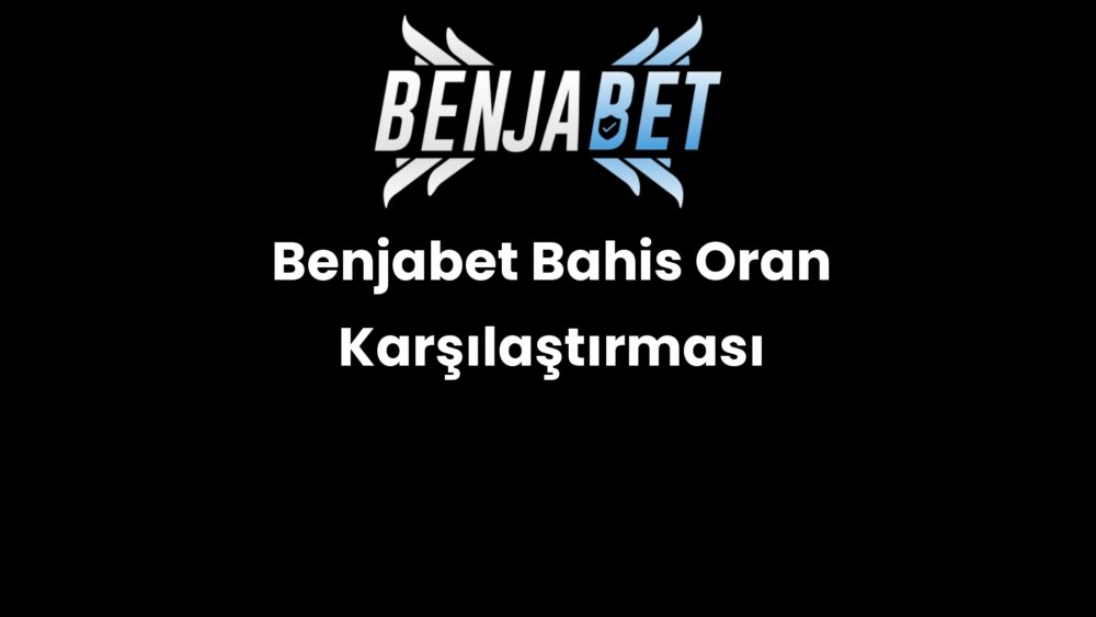 benjabet bahis oran karsilastirmasi 1505