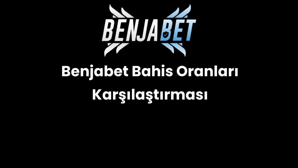 benjabet bahis oranlari karsilastirmasi 1425