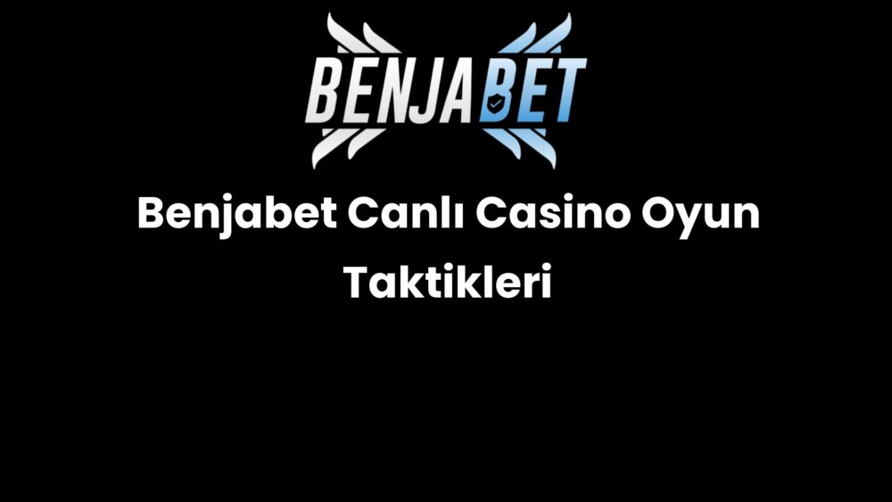 benjabet canli casino oyun taktikleri 1342