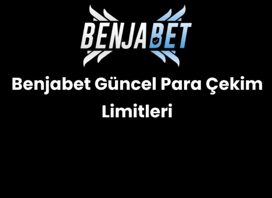 benjabet guncel para cekim limitleri 1508