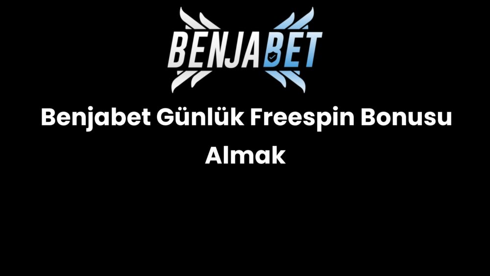 benjabet gunluk freespin bonusu almak 1470