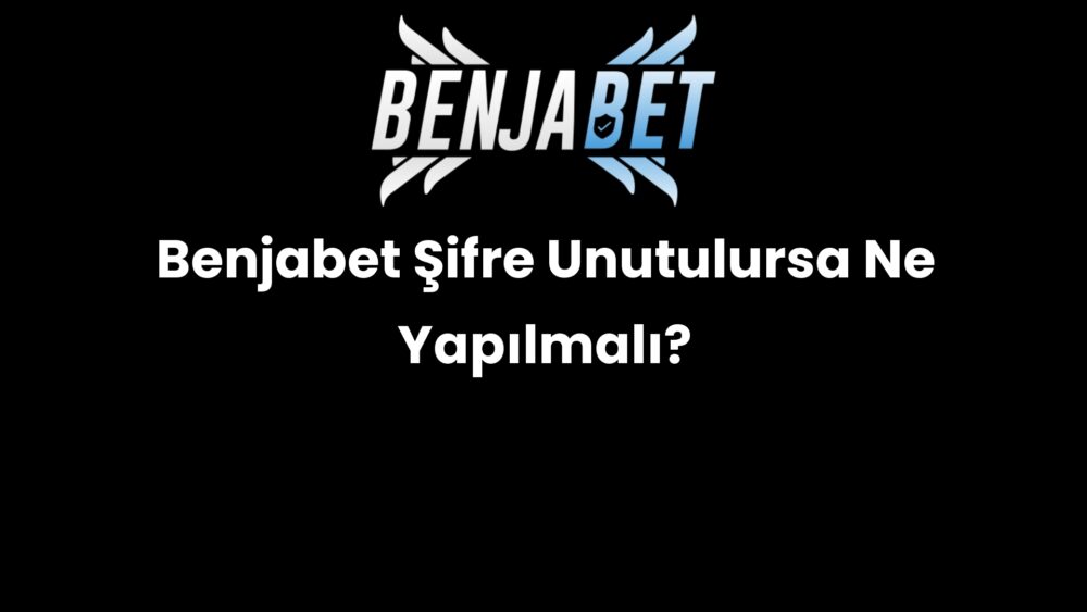 benjabet sifre unutulursa ne yapilmali 1498