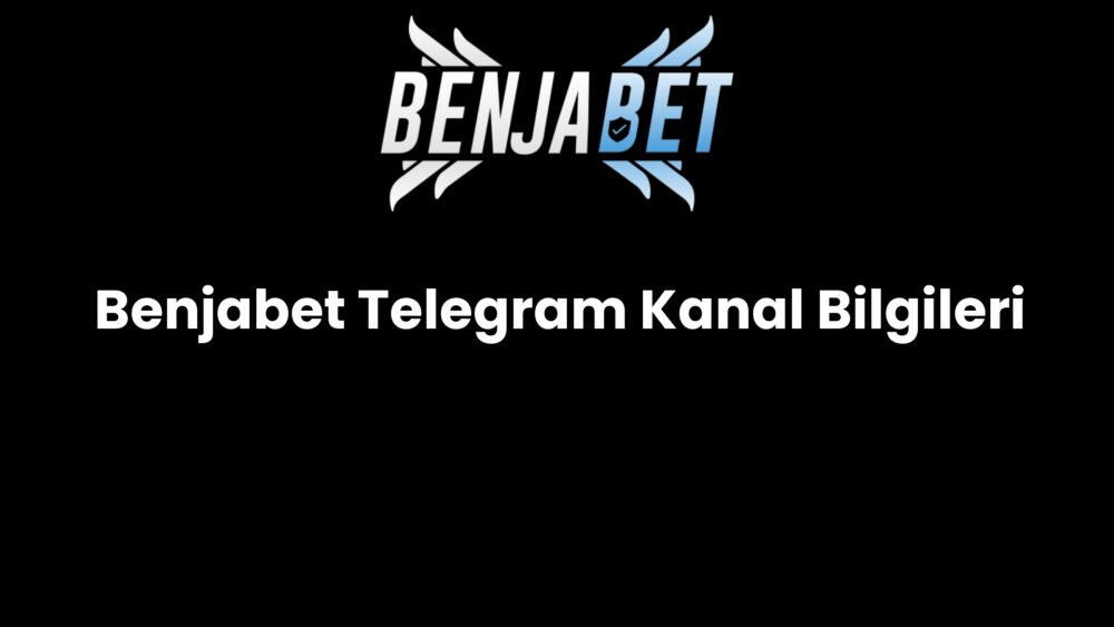 benjabet telegram kanal bilgileri 1421