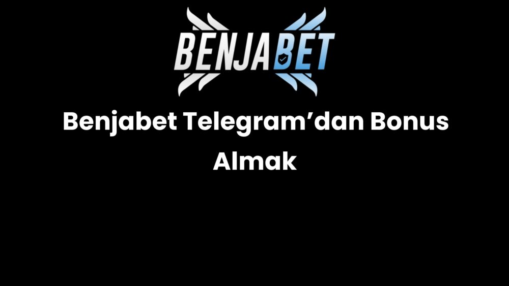 benjabet telegramdan bonus almak 1449